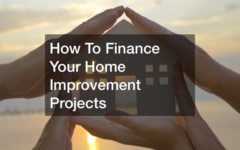 How To Finance Your Home Improvement Projects