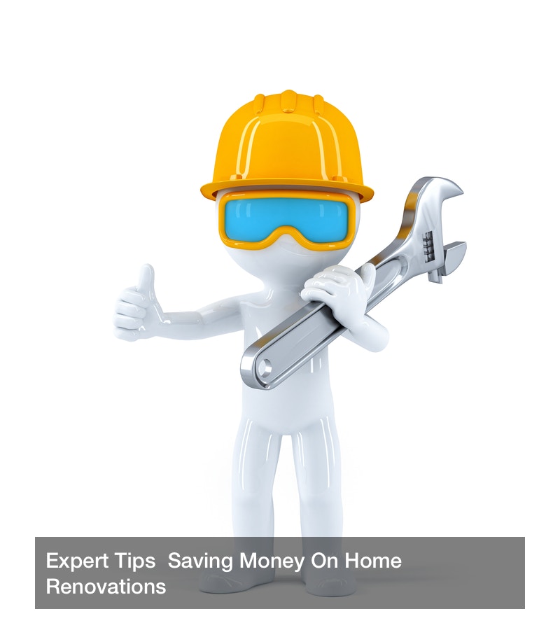 Expert Tips  Saving Money On Home Renovations