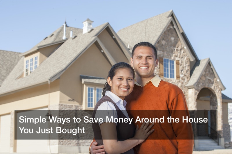 Simple Ways to Save Money Around the House You Just Bought