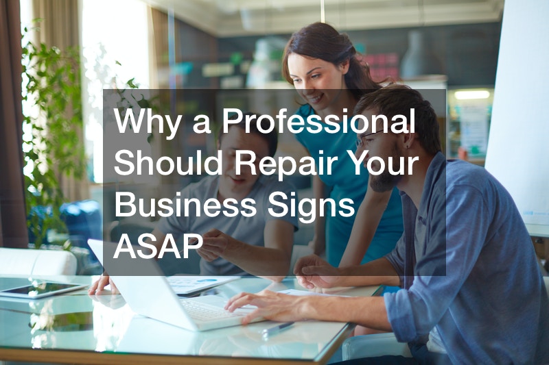 Why a Professional Should Repair Your Business Signs ASAP