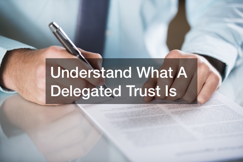 Understand What A Delegated Trust Is