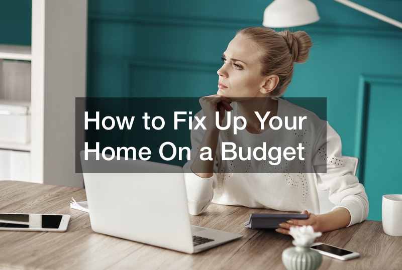 How to Fix Up Your Home On a Budget