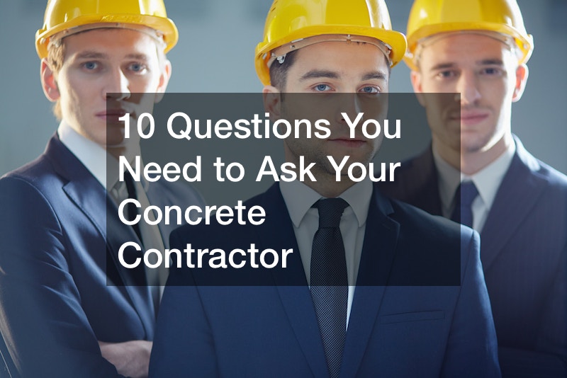 10 Questions You Need to Ask Your Concrete Contractor