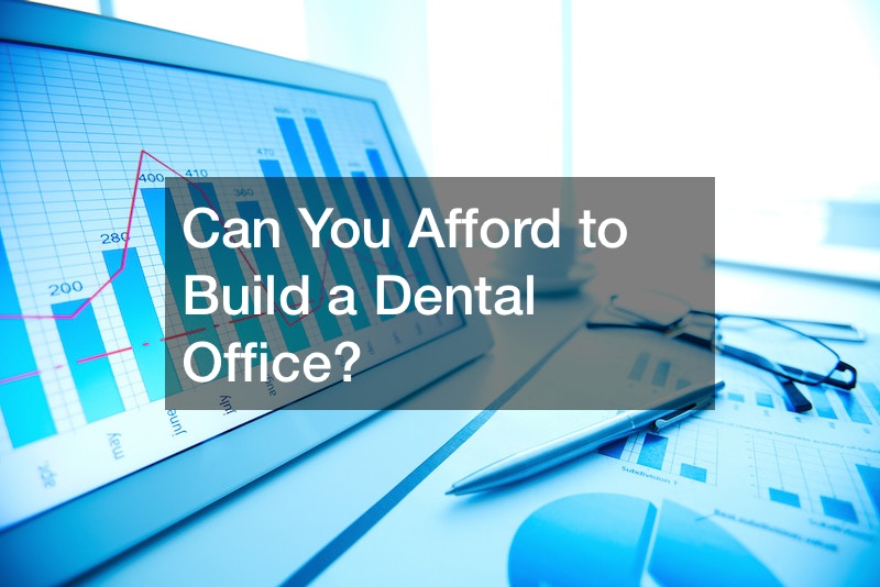 Can You Afford to Build a Dental Office?
