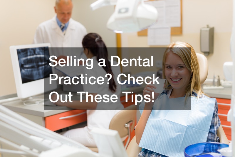 Selling a Dental Practice? Check Out These Tips!