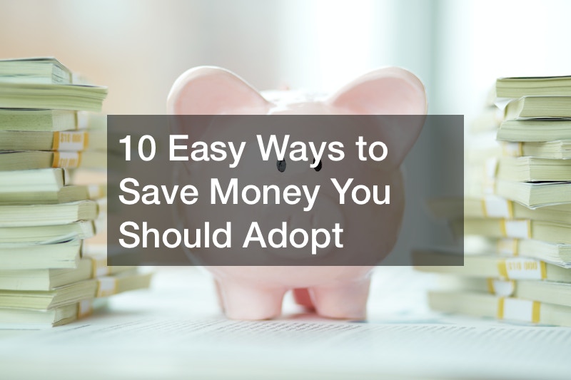 10 Easy Ways to Save Money You Should Adopt