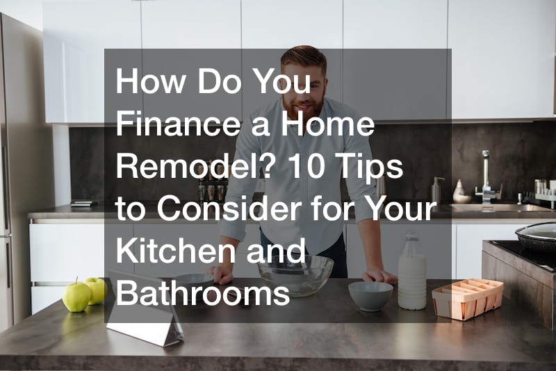 how-do-you-finance-a-home-remodel-10-tips-to-consider-for-your-kitchen