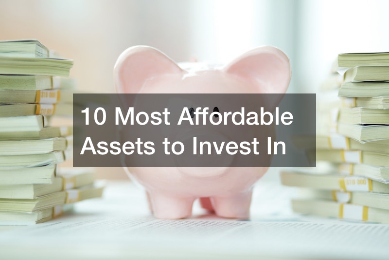 10 Most Affordable Assets to Invest In