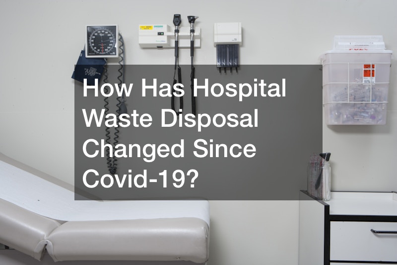 How Has Hospital Waste Disposal Changed Since Covid-19?