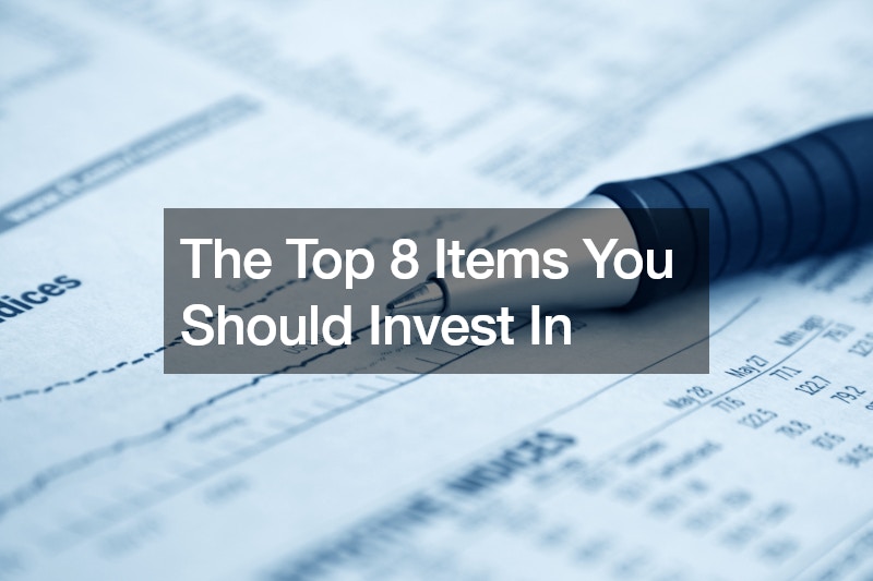 The Top 8 Items You Should Invest In