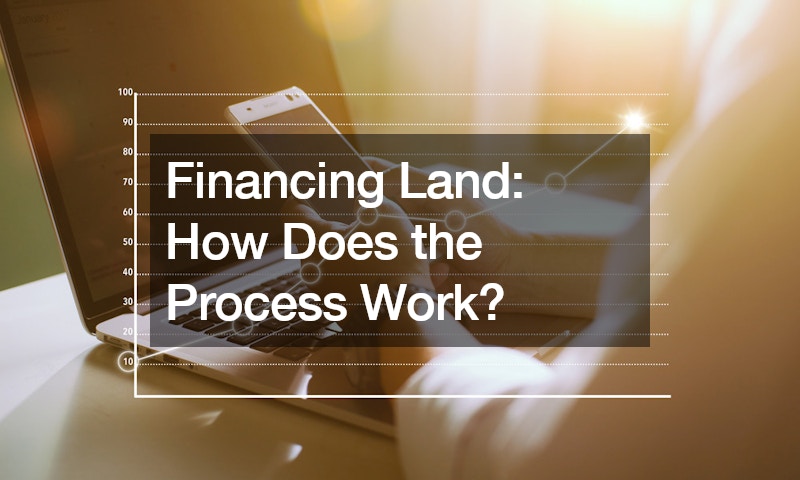 Financing Land  How Does the Process Work?