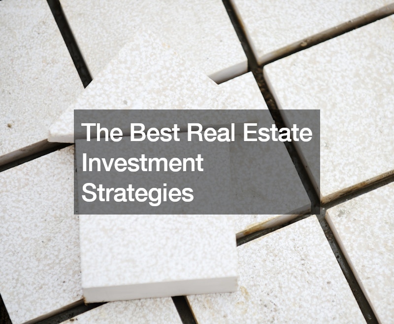 The Best Real Estate Investment Strategies