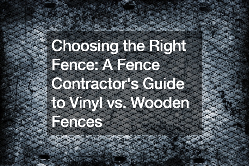 Choosing the Right Fence  A Fence Contractors Guide to Vinyl vs. Wooden Fences